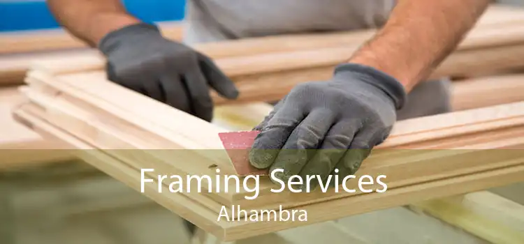 Framing Services Alhambra